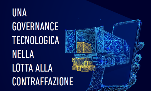 Articolo UNA GOVERNANCE TECNOLOGICA NELLA LOTTA ALLA CONTRAFFAZIONE